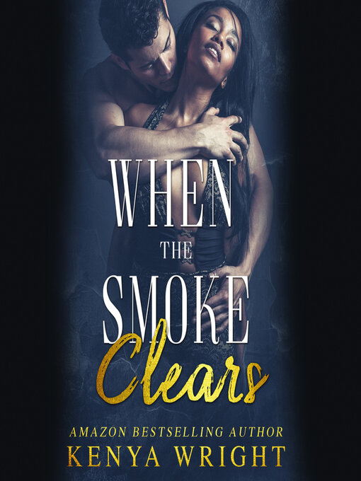 Title details for When the Smoke Clears by Kenya Wright - Available